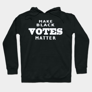 Make black votes matter Hoodie